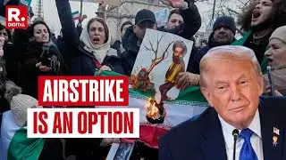 Tehran Protests: Trump Considers Air Striking Iran As An Option