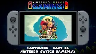 EARTHLOCK - Part 01 | Nintendo Switch Gameplay