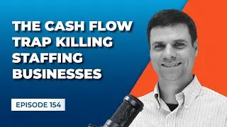 Scott Geller - The Staffing Business Cash Flow Death Trap (And How to Escape) [Gross Profit Podcast]