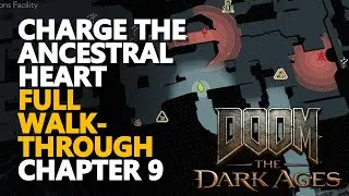 Charge the Ancestral Heart FULL Walkthrough Doom The Dark Ages