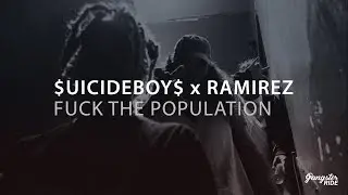 $UICIDEBOY$ x RAMIREZ - FUCK THE POPULATION (MIX)