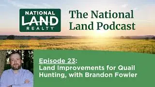 Land Improvements for Quail Hunting, with Brandon Fowler in Montgomery, Alabama