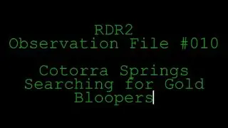 RDR2 Observation file #010: Cotorra Springs Bloopers #Shorts