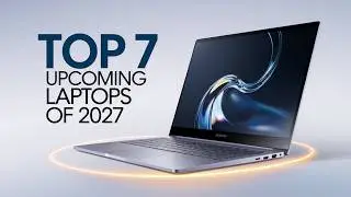 These 7 Upcoming Laptops of 2027 Are Absolutely INSANE