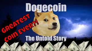 Dogecoin The Untold Story! (Coin Review)