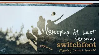 Switchfoot - Monday Comes Around (Sleeping At Last Version) [Official Visualizer]