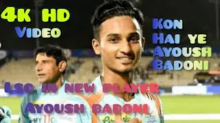 Ayush Badoni, Ayush Badoni (LSG) Biography 2022 || Lifestyle, Age