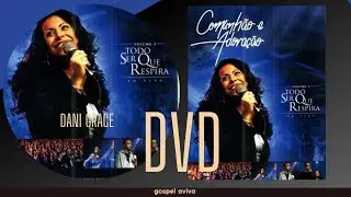 DVD COMUNHAO E ADORACAO 5 Todo Ser Que Respira Louve Ao Senhor Dany Grace Daniel Souza e Adhemar