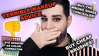 TERRIBLE makeup advice... that could help your makeup!