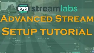 Advanced Stream Setup Tutorial (SLOBS)