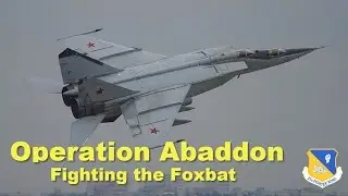 Operation Abaddon: Fighting the Foxbat