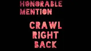Honorable Mention - Crawl Right Back