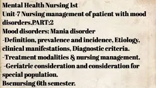 Mood disorder|| Mania disorder|Part2||Unit7| Psychiatry| Bscnursing 6th semester||Mania|MHN 1st||