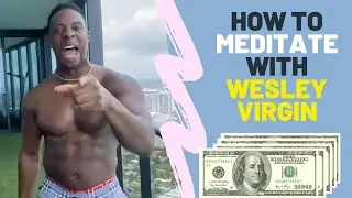 How To Meditate With Wesley Virgin #guidedmeditation #wesley #virgin #billiondollars #motivation