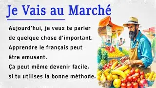 I Go To Market | Learn French With Simple Story A1-A2 Level | French Listening Practice|