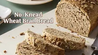No-Knead Multigrain Whole Wheat Bread | Super Easy Wheat Bran Bread