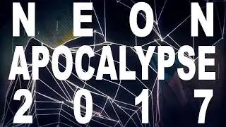 Neon Apocalypse 2017 Trailer