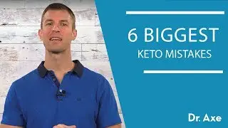 6 Biggest Keto Mistakes | Dr. Josh Axe