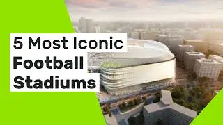 Top 5 Iconic Football Stadiums