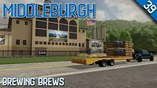 Brewing Brews | Middleburgh Farming Simulator 22 | Episode 39