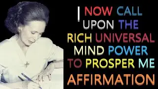 I Now Call Upon the Rich Universal Mind Power to Prosper Me Affirmation | Catherine Ponder