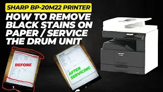 Quick Fix: Remove Black Paper Stains and Service your Sharp BP-20M22 Printer Drum Unit Like a Pro!