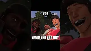 POV: Ты &mdash; мем #tf2memes #sfm