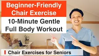 Beginner-Friendly Chair Exercise | 10-Minute Gentle Full Body Workout