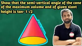 Show that the semi-vertical angle of the cone of the maximum volume and of given slant height is ...
