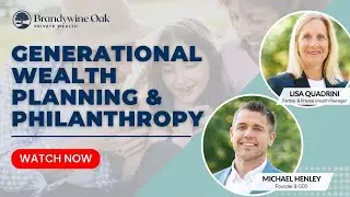 Generational Wealth Planning & Philanthropy -- Brandywine Oak Private Wealth