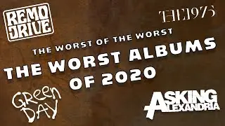 THE WORST ALBUMS OF 2020