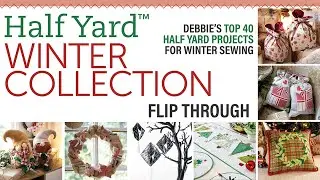 Half Yard Winter Collection | Debbie Shore's Top 40 Half Yard Projects For Winter Sewing