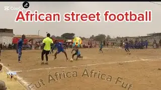 African street football skills 