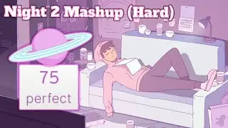[Melatonin] Night 2 Mashup ~ Hard (Perfect)