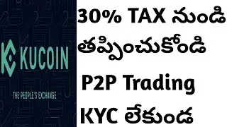 Kucoin P2P Trading in Telugu || How to Avoid crypto Tax in India || Earn online money in Telugu