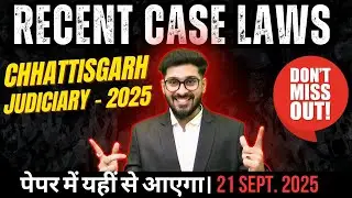 Chhattisgarh Judiciary Exam 2025 | 22-Min Quick Revision of Latest SC Case Laws