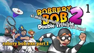 si maling mulai aktif ya bund /robbery bob exe part 1