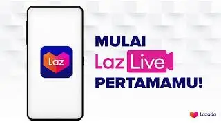#FiturLazada - Mulai Lazlive Pertamamu