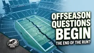 Birds Eye View: The End of the Run | Eagles Offseason Questions Begin