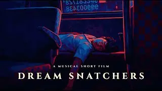 DREAM SNATCHERS | A MUSICAL ZERO BUDGET SHORT FILM | SHOT ON @Sony FX30 & A7 IV