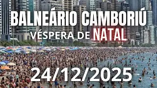 VÉSPERA do NATAL em Balneário Camboriú ao vivo 24/12/2025