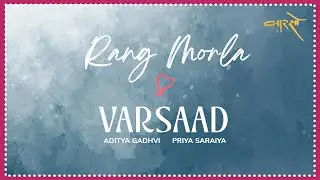 Rang Morla X Varsaad Lyrical | Priya Saraiya |@AdityaGadhvi |@ParthBharatThakkar