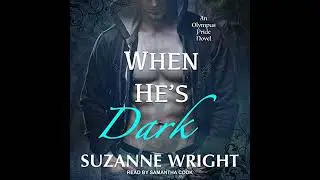 When He's Dark by Suzanne Wright | Free Audiobook