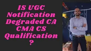 Value of CA CMA CS Qualification after UGC notification 👍