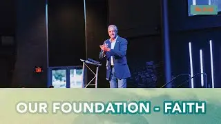 By Faith | Hebrews 11 | Week 1 | Our Foundation - Faith | Pastor John Decker