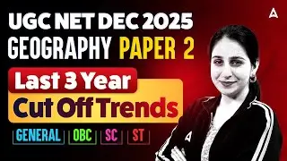 UGC NET Geography Cut Off 2025 | UGC NET Geography Last 3 Year Cut Off Trends General, OBC, SC, ST