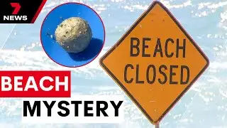 Dee Why remains closed after mysterious balls of debris wash up on Sydney&rsquo;s Northern Beaches | 7NEWS