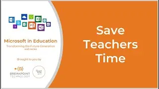 Save Teachers Time with Microsoft in Education