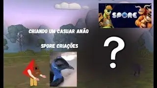 Criando um Casuar An&atilde;o, Spore cria&ccedil;&otilde;es