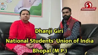 Dhanji Giri , State SecretaryNational Students' Union of India, Bhopal (M.P.)